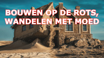 Wat is het belang 'Bouwen op de Rots, wandelen met moed'?