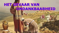 Wat is het gevaar van ondankbaarheid?
